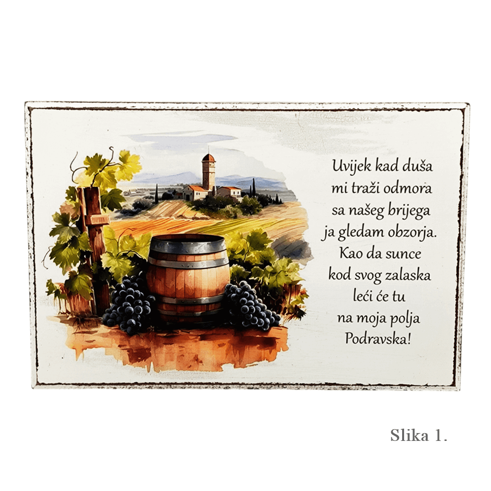 Unikatne stenske slike za ljubitelje vinogradov in tradicije! - 1. Vedno ko duša mi ...