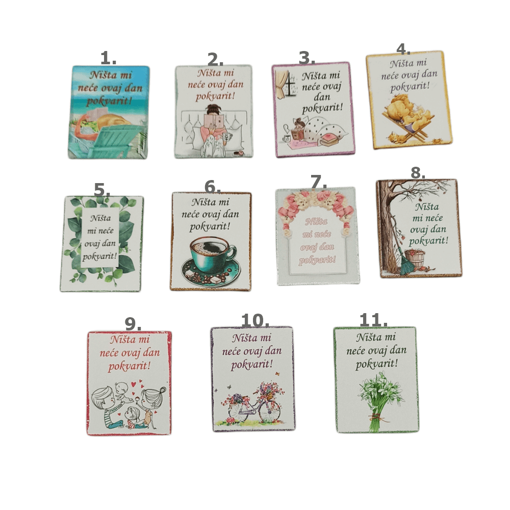Nič mi ne bo pokvarilo tega dne ... Š12416 Magnet